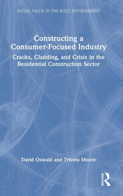 Book cover of: Constructing a Consumer-Focused Industry. By: David Oswald