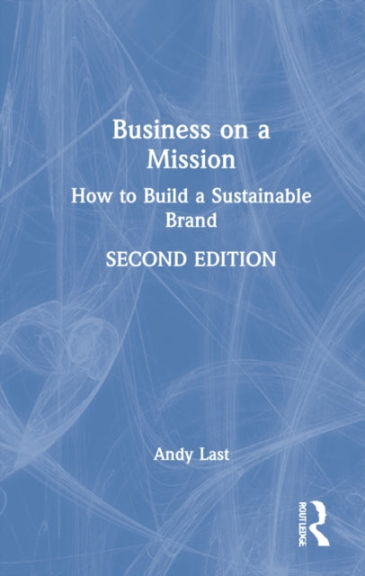 Book cover of: Business on a Mission. By: Andy Last