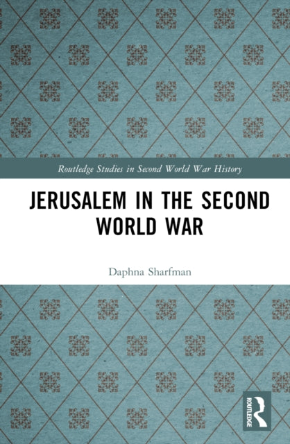 Book cover of: Jerusalem in the Second World War. By: Dafnah Sharfman