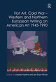 Book cover of: Hot Art, Cold War – Western and Northern European Writing on American Art 1945-1990. By: Claudia Hopkins