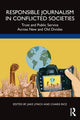 Book cover of: Responsible Journalism in Conflicted Societies. By: Jake Lynch