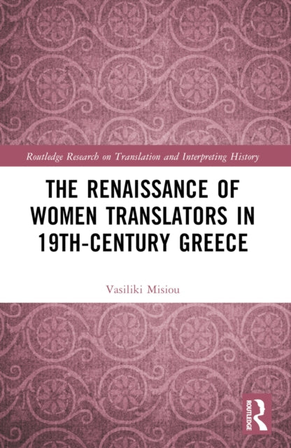 Book cover of: Renaissance of Women Translators in 19th-Century Greece