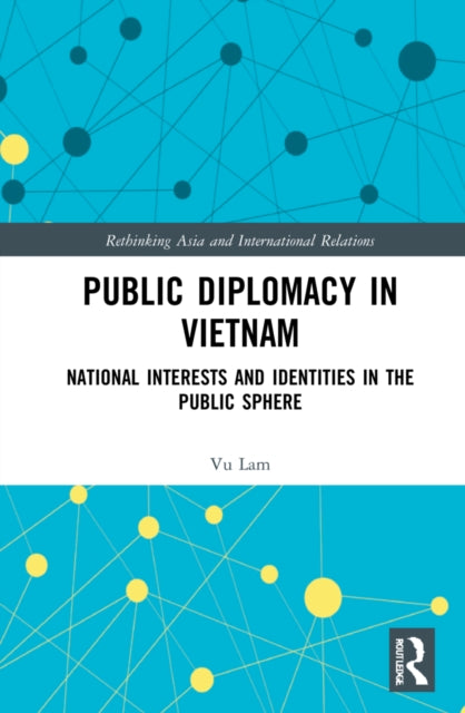 Book cover of: Public Diplomacy in Vietnam. By: Vu Lam