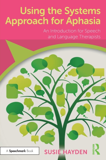Book cover of: Using the Systems Approach for Aphasia. By: Susie Hayden