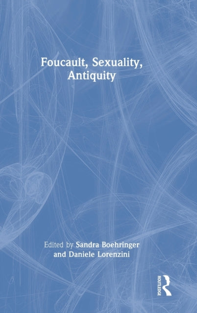 Book cover of: Foucault, Sexuality, Antiquity. By: Sandra Boehringer