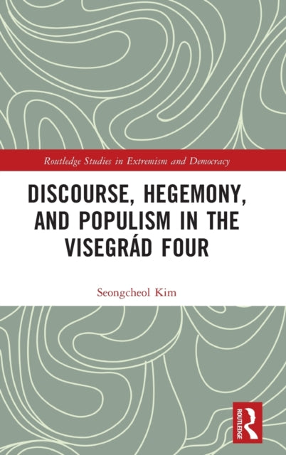 Book cover of: Discourse, Hegemony, and Populism in the Visegrad Four. By: Seongcheol Kim