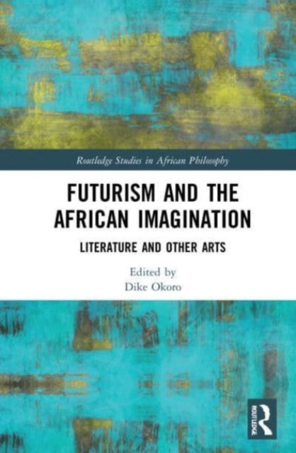Book cover of: Futurism and the African Imagination. By: Dike Okoro