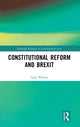 Book cover of: Constitutional Reform and Brexit. By: Gary Wilson