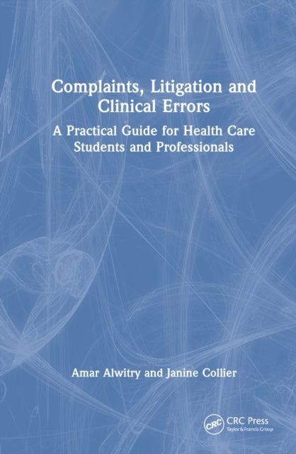 Book cover of: Complaints, Litigation and Clinical Errors. By: Amar Alwitry