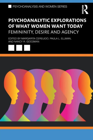 Psychoanalytic Explorations of What Women Want Today