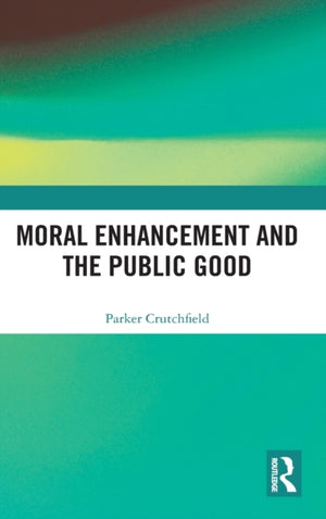 Moral Enhancement and the Public Good