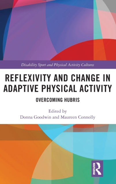 Book cover of: Reflexivity and Change in Adaptive Physical Activity. By: Donna Goodwin