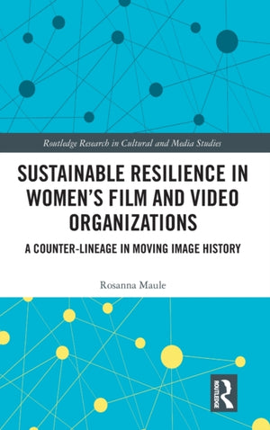 Sustainable Resilience in Women's Film and Video Organizations