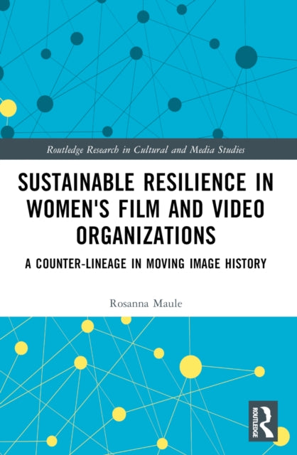 Sustainable Resilience in Women's Film and Video Organizations