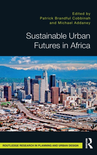 Book cover of: Sustainable Urban Futures in Africa. By: Patrick Brandful Cobbinah