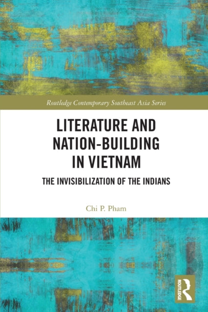 Book cover of: Literature and Nation-Building in Vietnam. By: Chi P. Pham