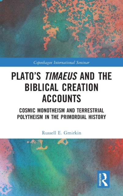 Book cover of: Plato’s Timaeus and the Biblical Creation Accounts. By: Russell E. Gmirkin