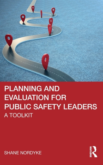 Book cover of: Planning and Evaluation for Public Safety Leaders. By: Shane Nordyke