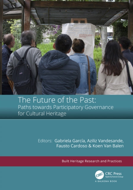 Book cover of: Future of the Past: Paths towards Participatory Governance for Cultural Heritage. By: Gabriela García