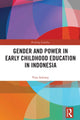 Book cover of: Gender and Power in Early Childhood Education in Indonesia