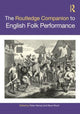 Book cover of: Routledge Companion to English Folk Performance. By: Peter Harrop