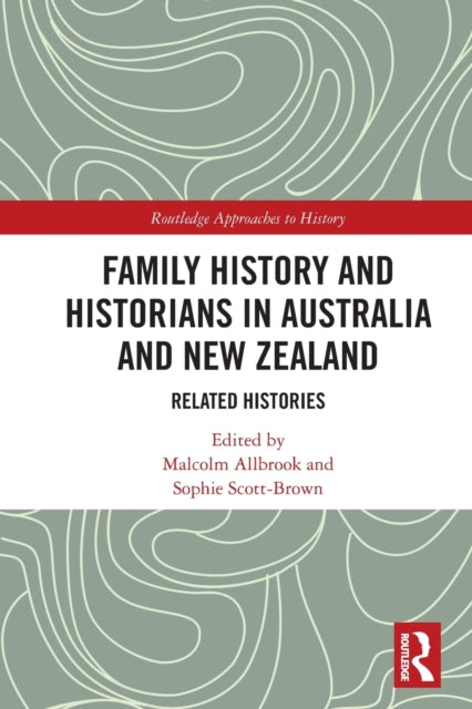 Book cover of: Family History and Historians in Australia and New Zealand. By: Malcolm Allbrook