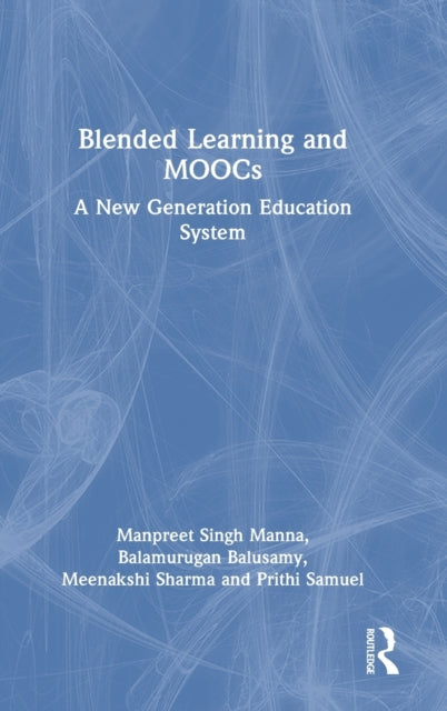 Book cover of: Blended Learning and MOOCs. By: Manpreet Singh Manna
