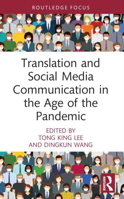 Book cover of: Translation and Social Media Communication in the Age of the Pandemic. By: Tong King Lee