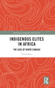 Book cover of: Indigenous Elites in Africa. By: Serah Shani