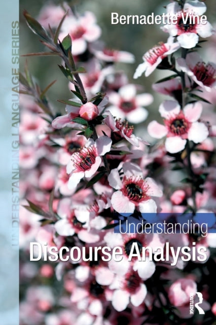 Book cover of: Understanding Discourse Analysis. By: Bernadette Vine