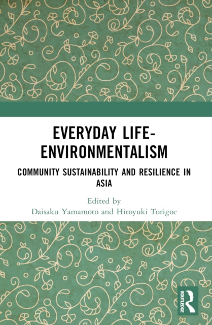 Book cover of: Everyday Life-Environmentalism. By: Daisaku Yamamoto