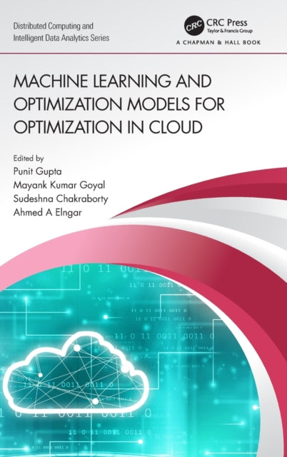 Book cover of: Machine Learning and Optimization Models for Optimization in Cloud