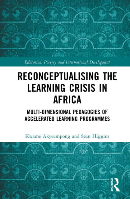 Book cover of: Reconceptualising the Learning Crisis in Africa. By: Kwame Akyeampong