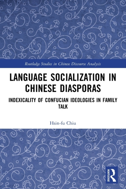 Book cover of: Language Socialization in Chinese Diasporas. By: Hsin-fu Chiu