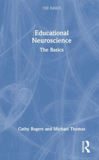 Book cover of: Educational Neuroscience. By: Cathy Rogers