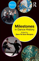 Book cover of: Milestones in Dance History. By: Dana Tai Soon Burgess