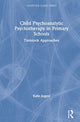 Book cover of: Child Psychoanalytic Psychotherapy in Primary Schools. By: Katie Argent