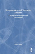 Documentary and Verbatim Theatre
