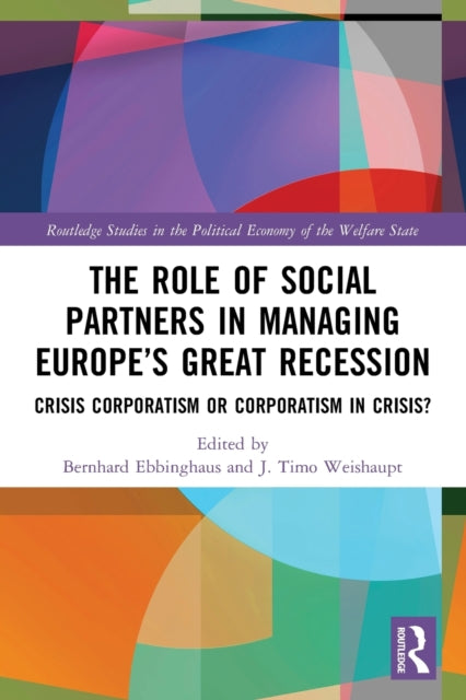 Book cover of: Role of Social Partners in Managing Europe’s Great Recession. By: Bernhard Ebbinghaus