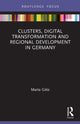 Book cover of: Clusters, Digital Transformation and Regional Development in Germany. By: Marta Götz