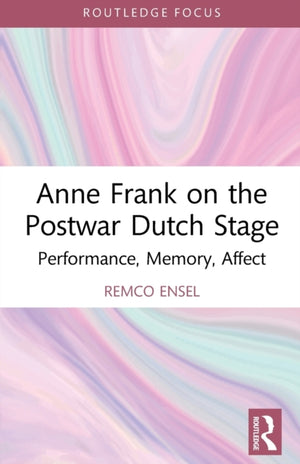 Anne Frank on the Postwar Dutch Stage