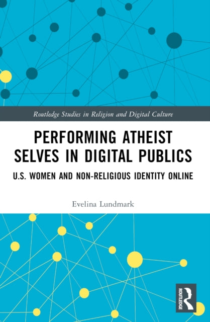 Book cover of: Performing Atheist Selves in Digital Publics