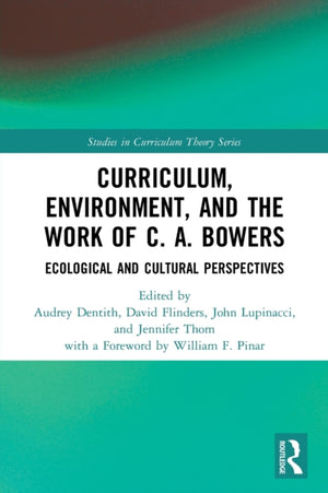 Curriculum, Environment, and the Work of C. A. Bowers