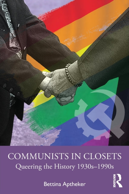 Book cover of: Communists in Closets. By: Bettina Aptheker
