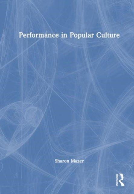 Book cover of: Performance in Popular Culture. By: Sharon Mazer