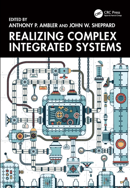 Book cover of: Realizing Complex Integrated Systems. By: Anthony P. Ambler