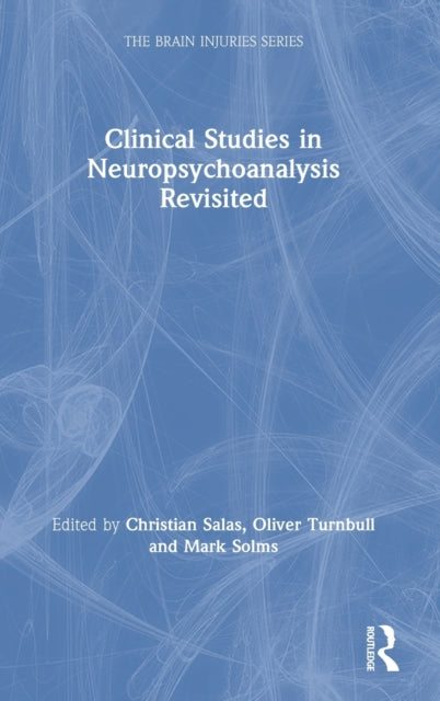 Book cover of: Clinical Studies in Neuropsychoanalysis Revisited. By: Christian Salas