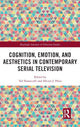 Book cover of: Cognition, Emotion, and Aesthetics in Contemporary Serial Television. By: Ted Nannicelli