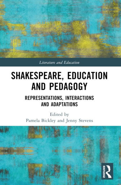 Book cover of: Shakespeare, Education and Pedagogy. By: Pamela Bickley