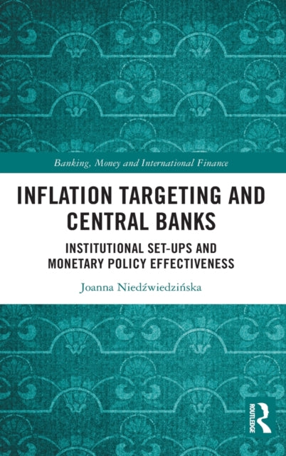 Book cover of: Inflation Targeting and Central Banks. By: Joanna Niedzwiedzinska